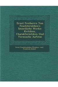 Ernst Freiherrn Von Feuchtersleben's S Mmtliche Werke