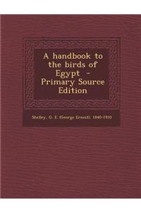 A Handbook to the Birds of Egypt