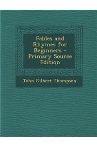 Fables and Rhymes for Beginners