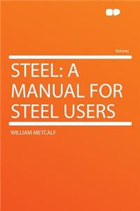 Steel: A Manual for Steel Users