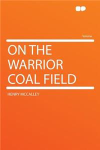 On the Warrior Coal Field