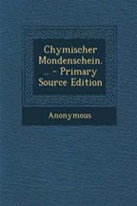 Chymischer Mondenschein...
