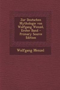 Zur Deutschen Mythologie Von Wolfgang Wenzel, Erster Band