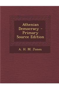 Athenian Democracy - Primary Source Edition