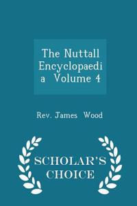 The Nuttall Encyclopaedia Volume 4 - Scholar's Choice Edition