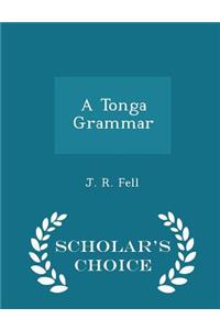 A Tonga Grammar - Scholar's Choice Edition