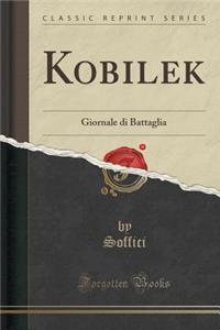 Kobilek: Giornale Di Battaglia (Classic Reprint)
