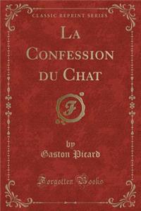 La Confession Du Chat (Classic Reprint)