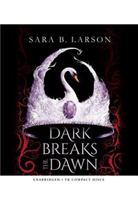 Dark Breaks the Dawn