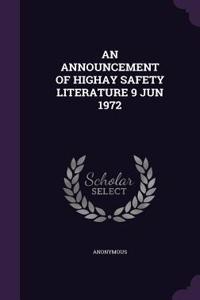 An Announcement of Highay Safety Literature 9 Jun 1972