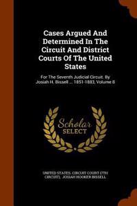 Cases Argued and Determined in the Circuit and District Courts of the United States