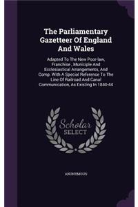 The Parliamentary Gazetteer Of England And Wales