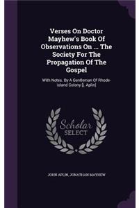 Verses On Doctor Mayhew's Book Of Observations On ... The Society For The Propagation Of The Gospel