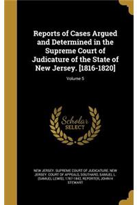 Reports of Cases Argued and Determined in the Supreme Court of Judicature of the State of New Jersey. [1816-1820]; Volume 5
