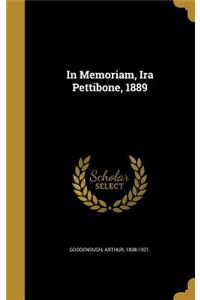 In Memoriam, Ira Pettibone, 1889