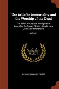 The Belief in Immortality and the Worship of the Dead