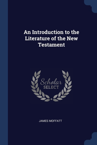 An Introduction to the Literature of the New Testament
