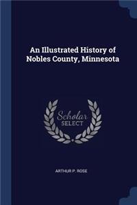 An Illustrated History of Nobles County, Minnesota