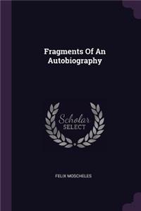 Fragments Of An Autobiography