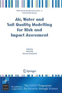 Air, Water and Soil Quality Modelling for Risk and Impact Assessment