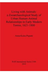 Living with Animals: a Zooarchaeological Study of Urban Human-Animal Relationships in Early Modern Tornio (northern Finland) 1621-1800