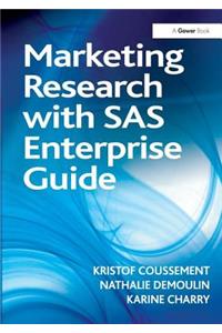 Marketing Research with SAS Enterprise Guide