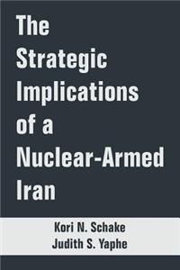 Strategic Implications of a Nuclear-Armed Iran