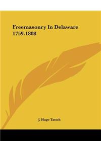 Freemasonry In Delaware 1759-1808