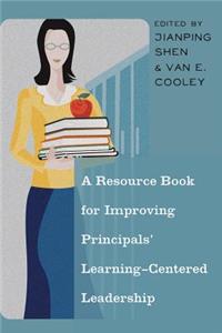 Resource Book for Improving Principals' Learning-Centered Leadership