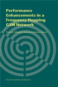 Performance Enhancements in a Frequency Hopping GSM Network