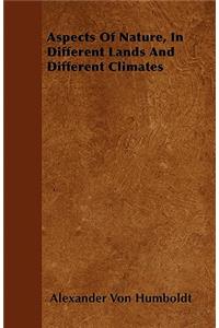 Aspects Of Nature, In Different Lands And Different Climates
