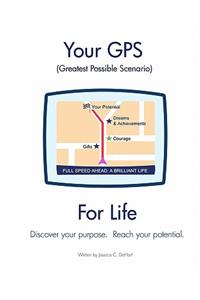 Your GPS Greatest Possible Scenario For Life