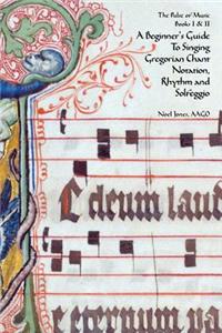 Beginner's Guide To Singing Gregorian Chant Notation, Rhythm and Solfeggio