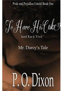 To Have His Cake (and Eat It Too)