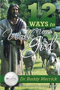 12 Ways to Walk with God