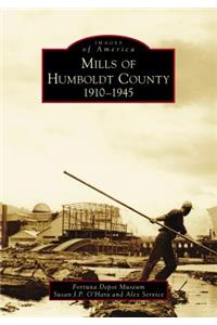 Mills of Humboldt County, 1910-1945