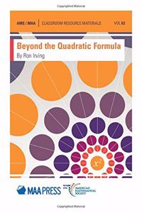 Beyond the Quadratic Formula