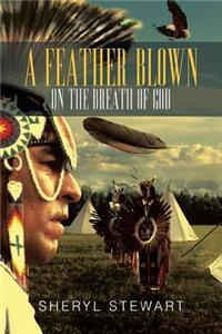 Feather Blown On The Breath Of God