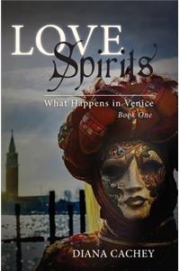 Love Spirits: What Happens in Venice: Book One