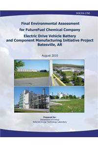 Final Environmental Assessment for FutureFuel Chemical Company Electric Drive Vehicle Battery and Component Manufacturing Initiative Project, Batesville, AR (DOE/EA-1760)