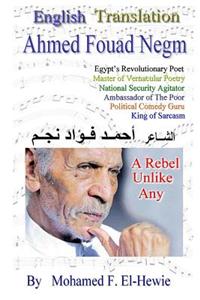 Ahmed Fouad Negm Egypt's Revolutionary Poet. English -Translated Poetry