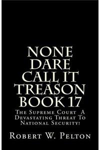 None Dare Call It Treason Book 17