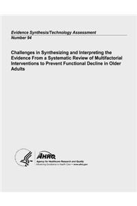 Challenges in Synthesizing and Interpreting the Evidence From a Systematic Review of Multifactorial Interventions to Prevent Functional Decline in Older Adults