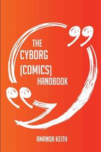 The Cyborg (Comics) Handbook - Everything You Need to Know about Cyborg (Comics)