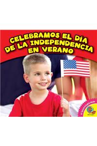 Celebramos El Dia de La Independencia En Verano