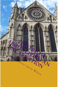 Truth About Living an Incarnation