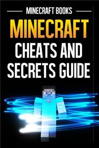 Minecraft Cheats and Secrets Guide