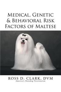 Medical, Genetic & Behavioral Risk Factors of Maltese