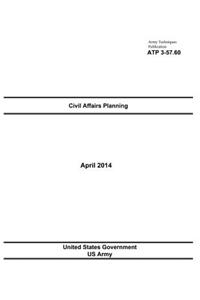 Army Techniques Publication ATP 3-57.60 Civil Affairs Planning April 2014