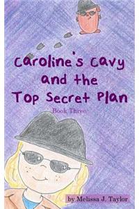 Caroline's Cavy and the Top Secret Plan